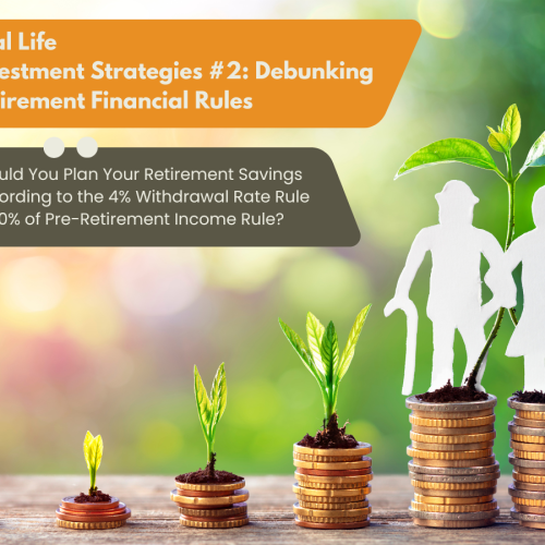 Real Life Investment Strategies #2: Debunking Retirement Financial “Rules”