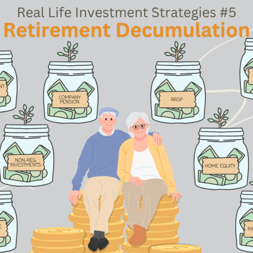 Real Life Investment Strategies #5: Retirement Decumulation Strategies