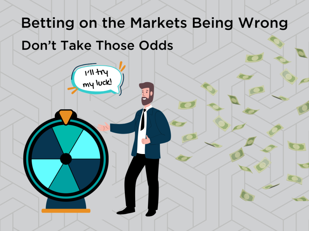 Read more about the article Betting on the Markets Being Wrong – Don’t Take Those Odds