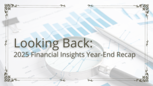 2025 financial insights year end recap lowrie financial