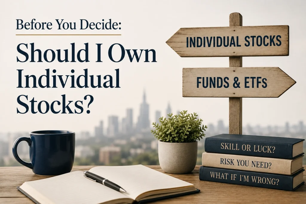 Read more about the article Before you Decide:  Should I Own Individual Stocks?